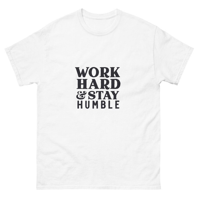 Work Hard N Stay Humble Shirt